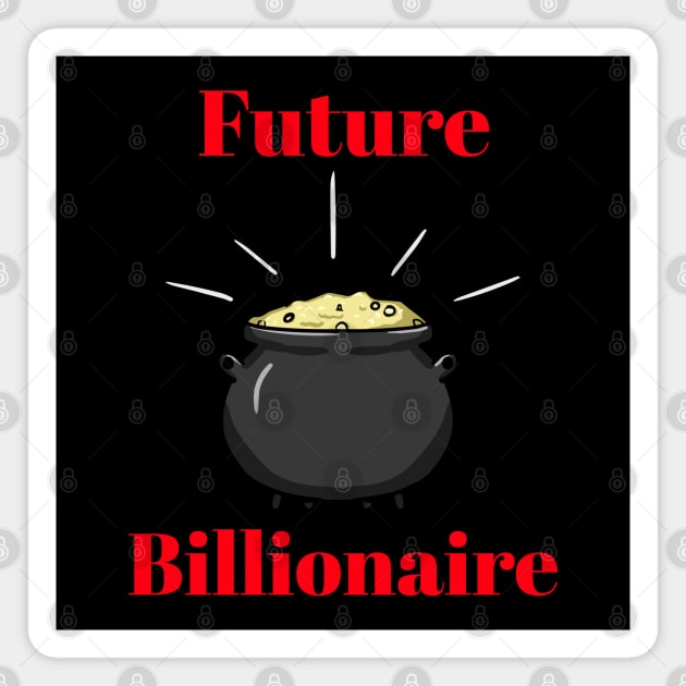 Future Billionaire Magnet by Aversome